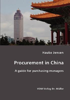 Procurement in China- A guide for purchasing managers by Jensen, Hauke
