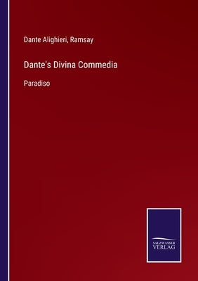 Dante's Divina Commedia: Paradiso by Alighieri, Dante