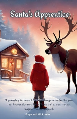 Santa's Apprentice by Jobe, Freya And Mick
