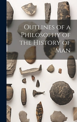 Outlines of a Philosophy of the History of Man by Anonymous