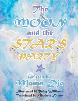 The Moon and the Star's Party by Djo, Mama