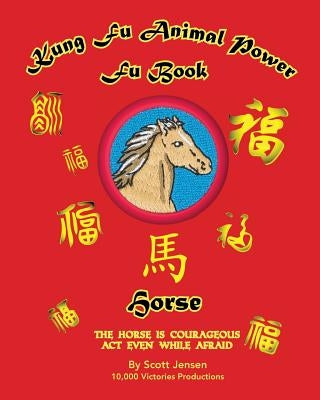 Kung Fu Animal Power Fu Book: Horse by Jensen, Rachel