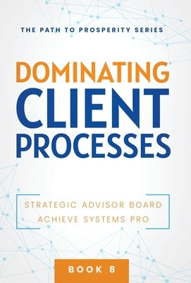 Dominating Client Processes by Achieve Systems Pro