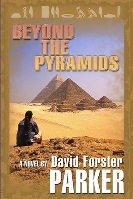Beyond the Pyramids by Parker, David
