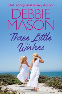 Three Little Wishes by Mason, Debbie