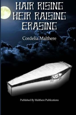 Hair Rising, Heir Raising, Erasing by Malthere, Cordelia