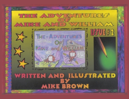 The Adventures of Mike and William: Issue #2 by Brown, Mike