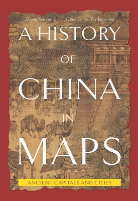 Ancient Capitals and Cities by Zhang, Xiaohong