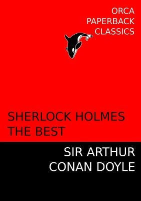 Sherlock Holmes, The Best by Doyle, Arthur Conan