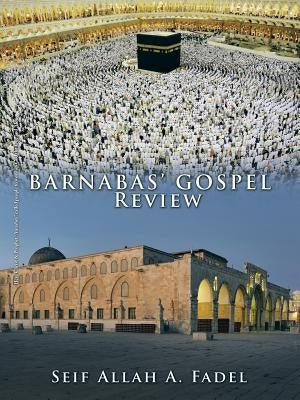 Barnabas' Gospel Review by Fadel, Seif Allah a.
