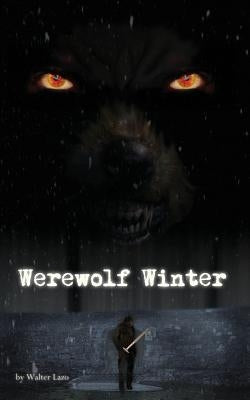 Werewolf Winter - A Short Story by Lazo, William
