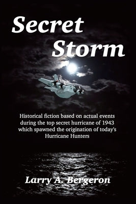 Secret Storm by Bergeron, Larry A.