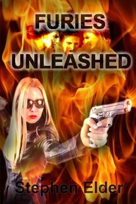 Furies Unleashed by Elder, Stephen