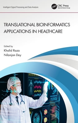 Translational Bioinformatics Applications in Healthcare by Raza, Khalid