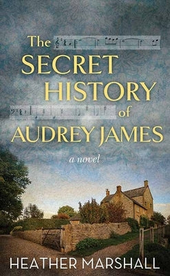 The Secret History of Audrey James by Marshall, Heather