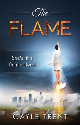 The Flame by Trent, Gayle
