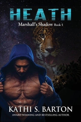 Heath: Marshall's Shadow - Jaguar Shapeshifter Romance by Barton, Kathi S.
