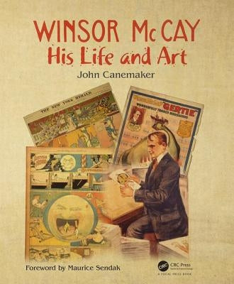 Winsor McCay: His Life and Art by Canemaker, John