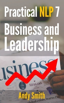 Practical NLP 7: Business And Leadership by Smith, Andy