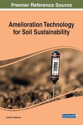 Amelioration Technology for Soil Sustainability by Rathoure, Ashok K.