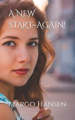 A New Start Again! by Hansen, Margo