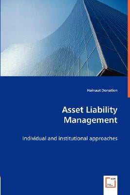 Asset Liability Management -Individual and institutional approaches by Donatien, Hainaut