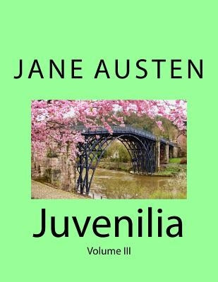 Juvenilia: Volume III by Austen, Jane