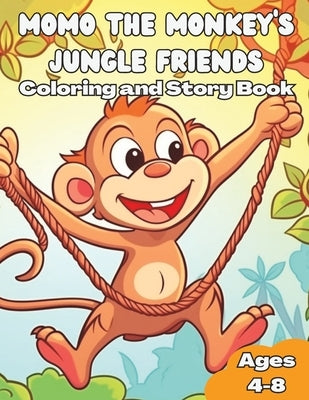 Momo The Monkey's Jungle Friends Coloring and Story Book: Finding friends in fun places! by Dubroff, Kenny M.