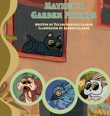 Mayhem's Garden Friends by Narvaez Claman, Taylor