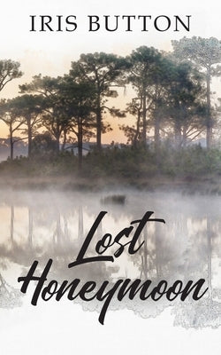 Lost Honeymoon by Button, Iris