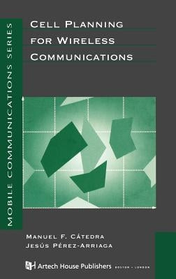 Cell Planning for Wireless Communications by Catedra, Manuel F.