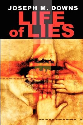Life of Lies by Downs, Joseph M.