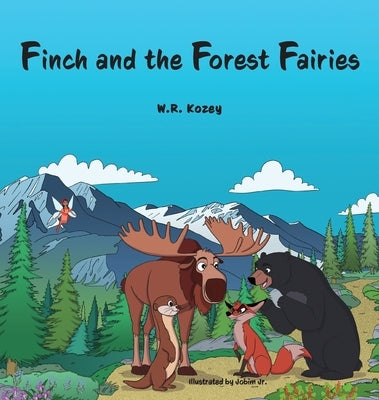 Finch and the Forest Fairies by Kozey, W. R.