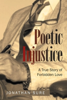 Poetic Injustice: A True Story of Forbidden Love by Sure, Jonathan