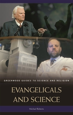Evangelicals and Science by Roberts, Michael