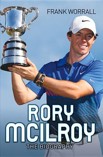 Rory McIlroy - The Champion Golfer by Worrall, Frank