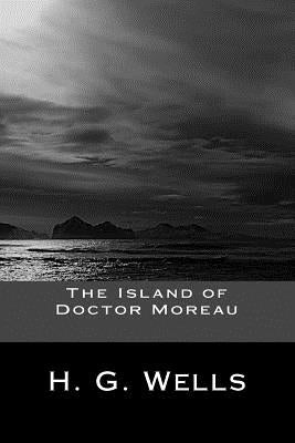 The Island of Doctor Moreau by Wells, Herbert George