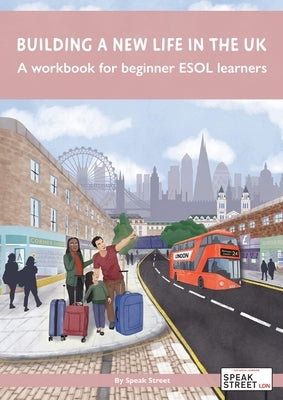 Building a new life in the UK: A workbook for beginner ESOL learners by Bevan, Joanna
