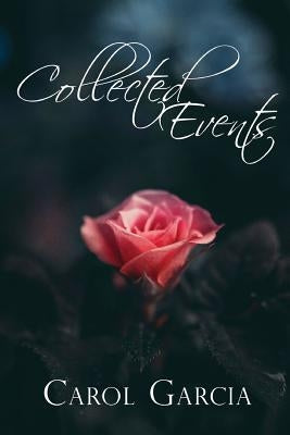 Collected Events: Revised Edition by Garcia, Carol