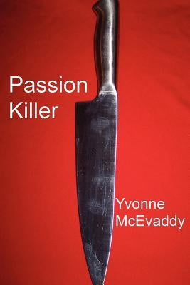 Passion Killer by McEvaddy, Yvonne