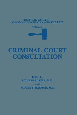 Criminal Court Consultation by Rosner, Richard