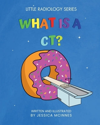 What Is A CT? by McInnes, Jessica