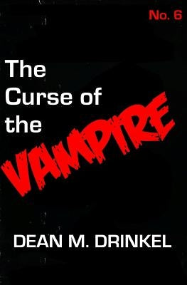 The Curse of the Vampire by Drinkel, Dean M.