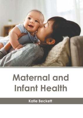Maternal and Infant Health by Beckett, Katie