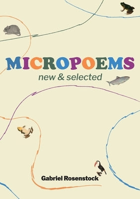 Micropoems: New & Selected by Rosenstock, Gabriel