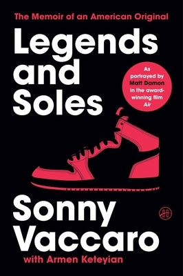 Legends and Soles: The Memoir of an American Original by Vaccaro, Sonny