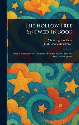 The Hollow Tree Snowed-in Book by Paine, Albert Bigelow