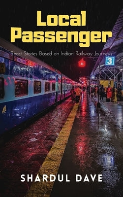 Local Passenger by Dave, Shardul