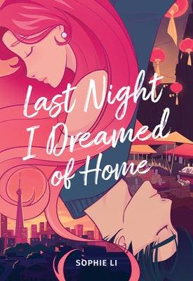 Last Night I Dreamed of Home by Li, Sophie