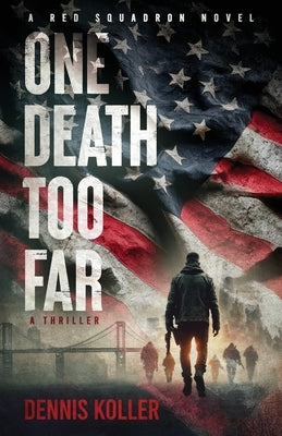 One Death Too Far: A Thriller by Koller, Dennis